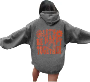 Let'S Be Happy Together Oversized Hoodies For Women Casual Long Sleeve Letter Printed Pullover Hooded Pocket Hoodie